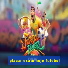 placar exato hoje futebol